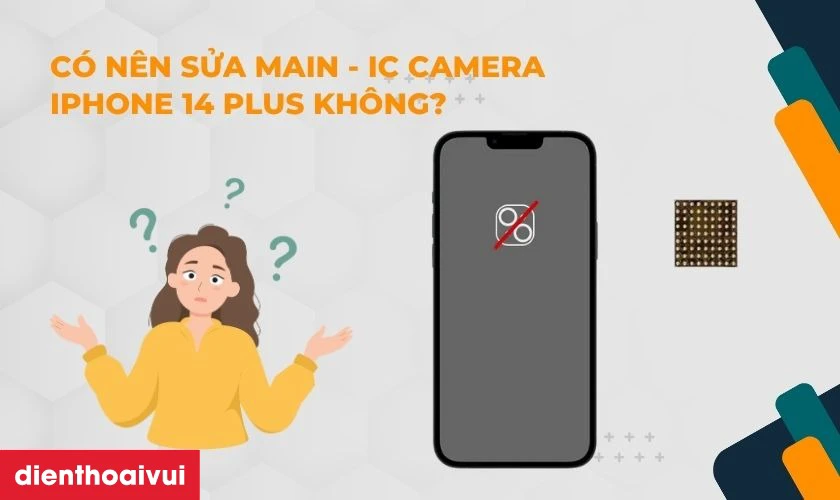Dấu hiệu iPhone 14 Plus bị hư IC camera