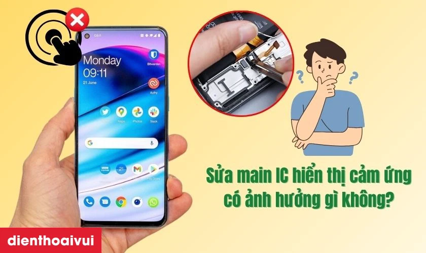 Sửa main IC hiển thị cảm ứng điện thoại OnePlus c&oacute; ảnh hưởng g&igrave; kh&ocirc;ng?