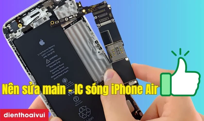 C&oacute; n&ecirc;n sửa main - IC s&oacute;ng iPhone Air kh&ocirc;ng?