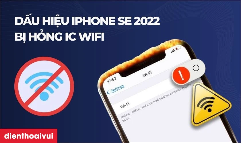 Dấu hiệu iPhone SE 2022 bị hỏng IC wifi