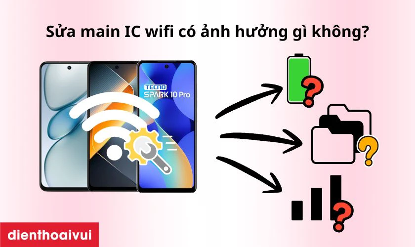 Sửa main IC Wifi điện thoại Tecno c&oacute; ảnh hưởng g&igrave; kh&ocirc;ng?