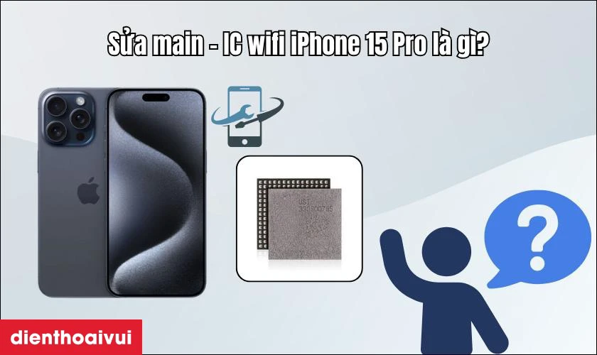 Sửa main - IC wifi iPhone 15 Pro