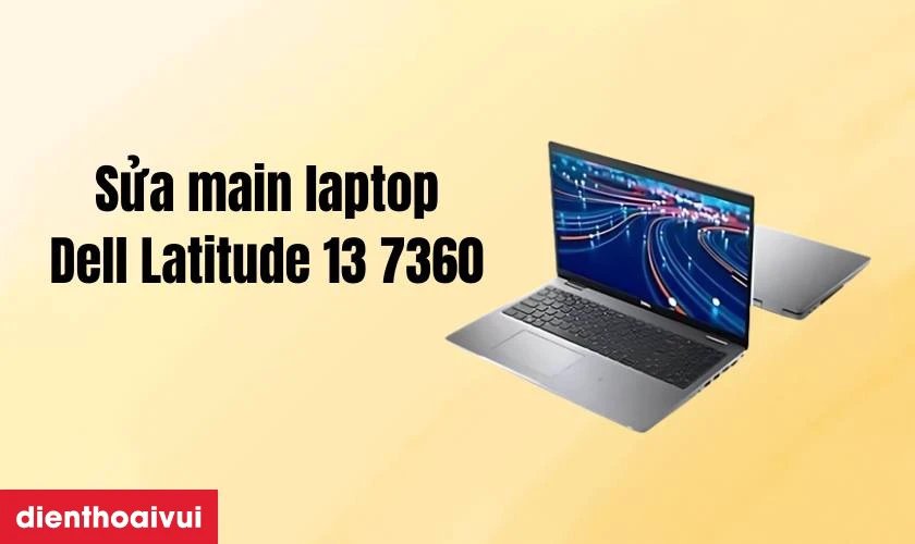 Sửa main laptop - Lỗi IC nguồn Dell Latitude 13 7360 là gì