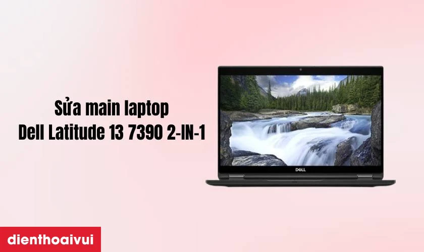 Sửa main laptop - Lỗi IC nguồn Dell Latitude 13 7390 2-IN-1 là gì