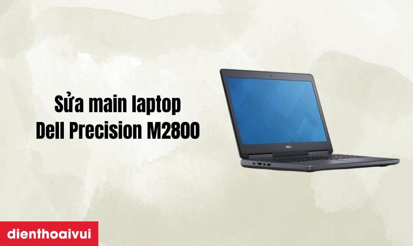Sửa main laptop - Lỗi IC nguồn Dell Precision M2800 l&agrave; g&igrave;