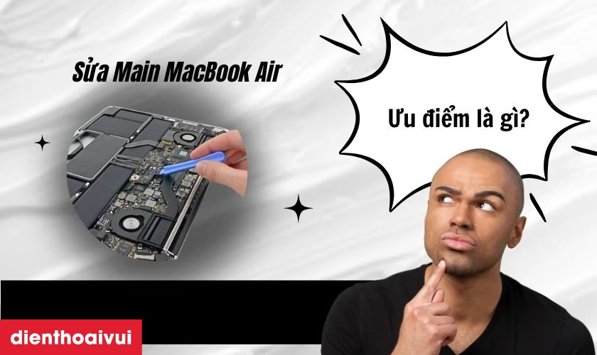 Ưu điểm khi sửa Main MacBook