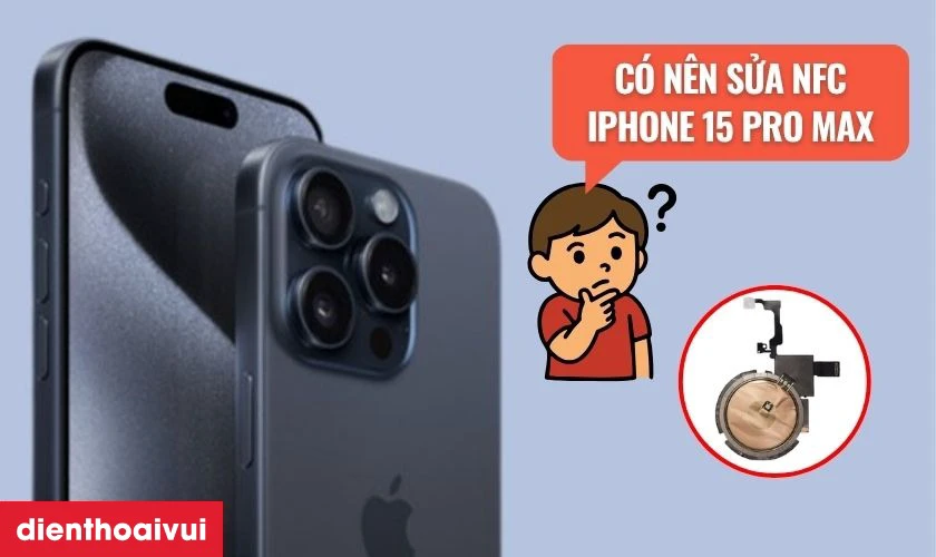 Có nên sửa NFC iPhone