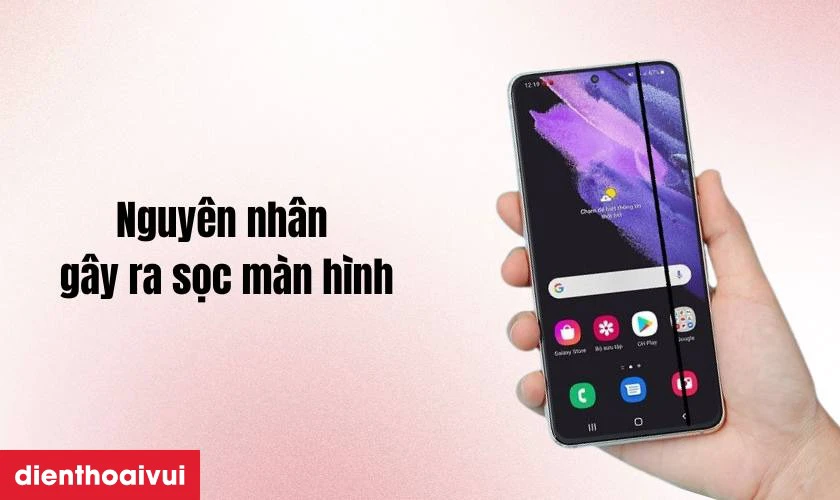 Nguyên nhân gây ra sọc màn hình của điện thoại Samsung S21 Ultra là gì