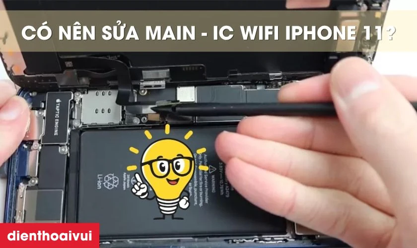C&oacute; n&ecirc;n sửa main - IC wifi iPhone 11 kh&ocirc;ng