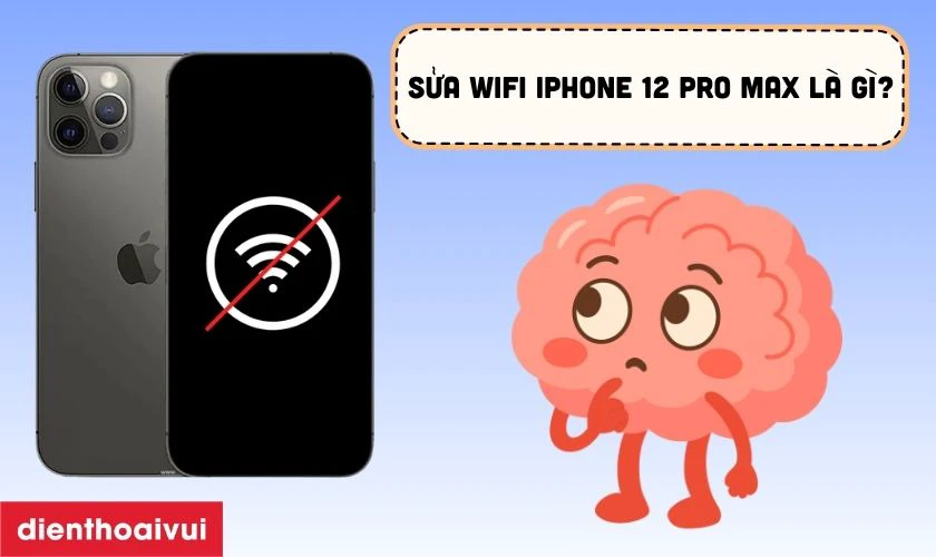 Sửa main - IC wifi iPhone 12 Pro Max l&agrave; g&igrave;?