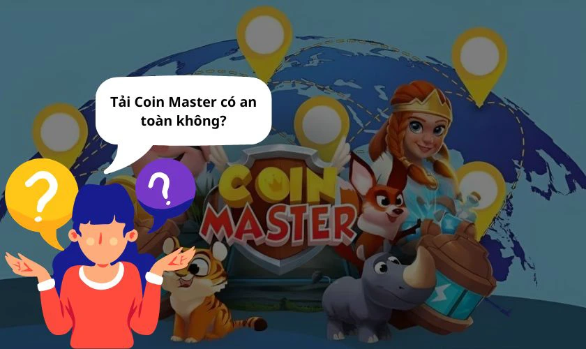 Tải Coin Master có an toàn không?