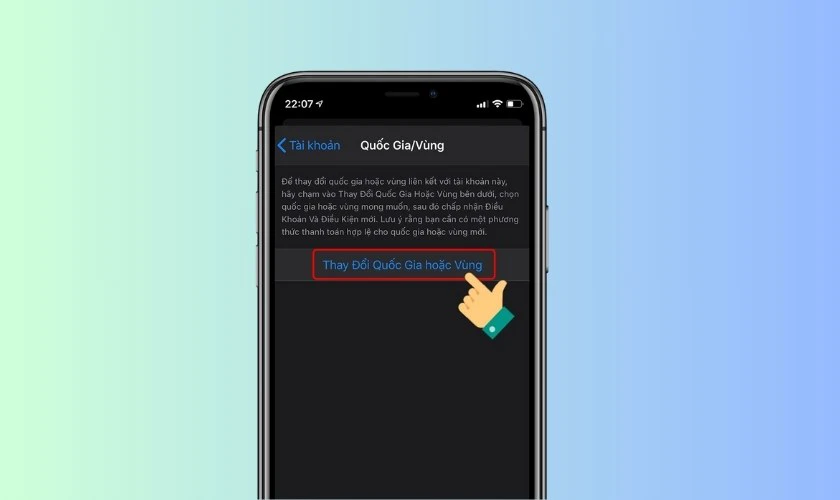 Tiếp tục chọn Thay Đổi Quốc Gia hoặc Vùng