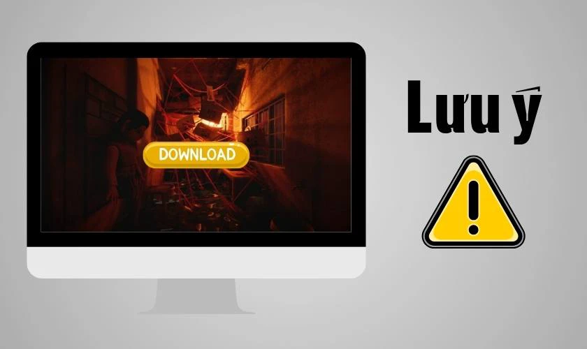 Lưu ý khi tải game Tai ương: The Final Chapter