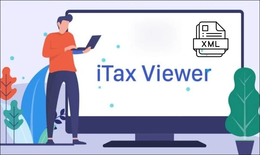 iTaxviewer là phần mềm dùng để mở, đọc tờ khai thuế định dạng XML
