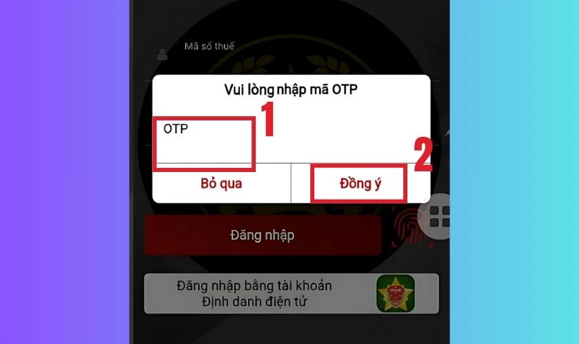 Nhập mã OTP gửi về điện thoại và nhấn Đồng ý