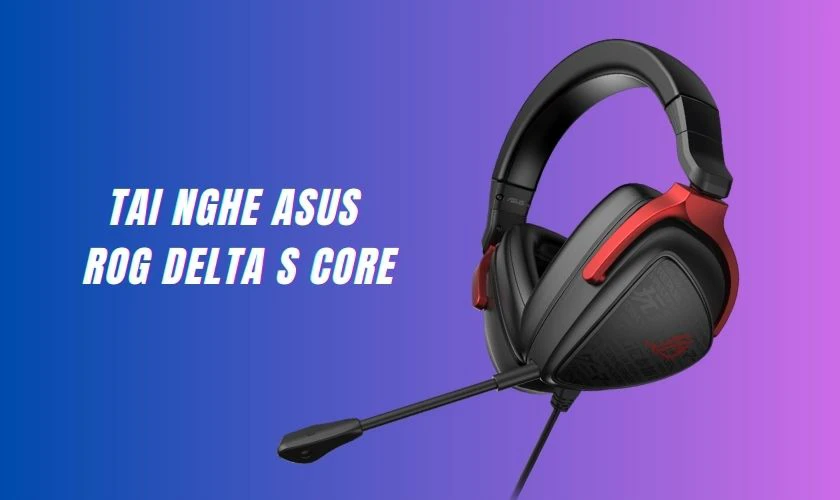 Tai Nghe Asus ROG Delta S Core