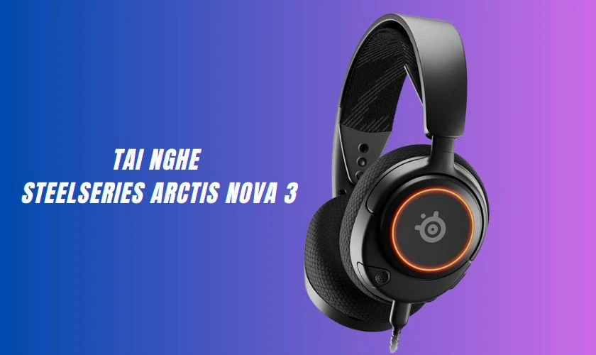 Tai nghe Steelseries Arctis Nova 3