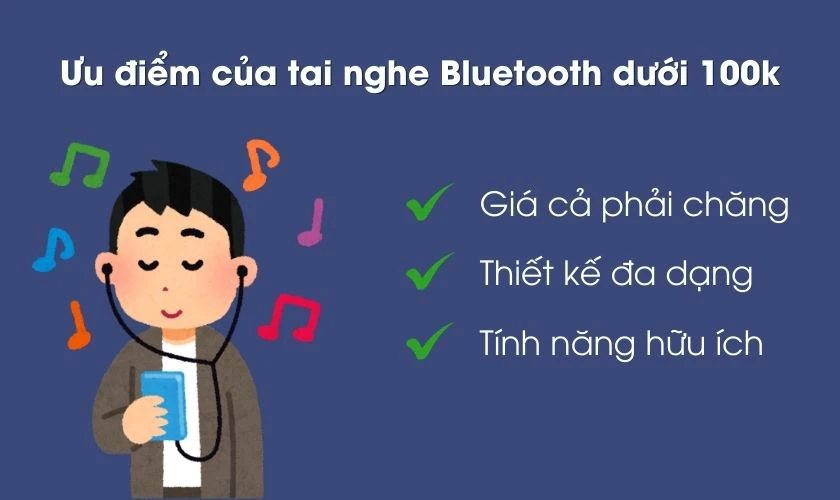 Ưu điểm của tai nghe Bluetooth giá rẻ dưới 100k