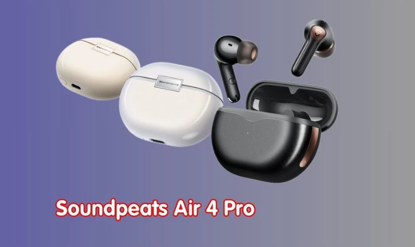 Tai nghe không dây chống ồn âm thanh trong trẻo Soundpeats Air 4 Pro