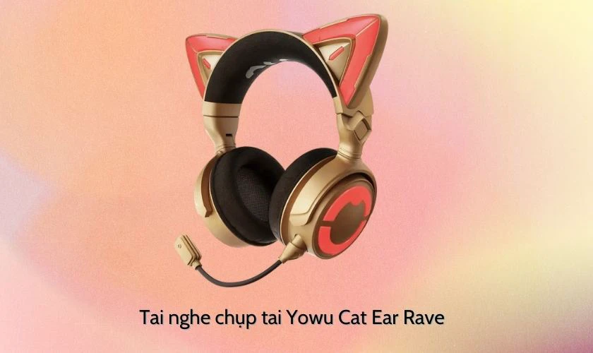 Tai nghe chụp tai Yowu Cat Ear Rave