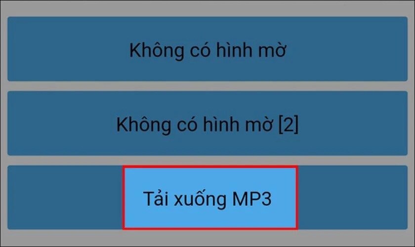Khi hệ thống hiển thị các tùy chọn tải, hãy chọn Tải xuống MP3