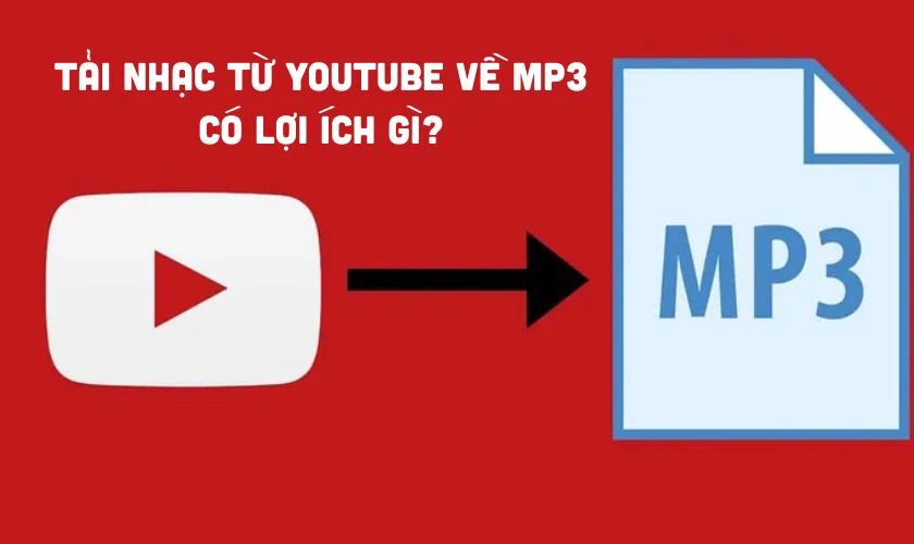 Tải nhạc từ Youtube về MP3 có lợi ích gì?