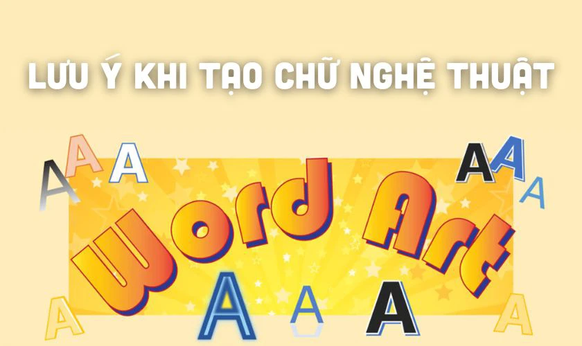 Lưu ý khi tạo chữ nghệ thuật trong Word