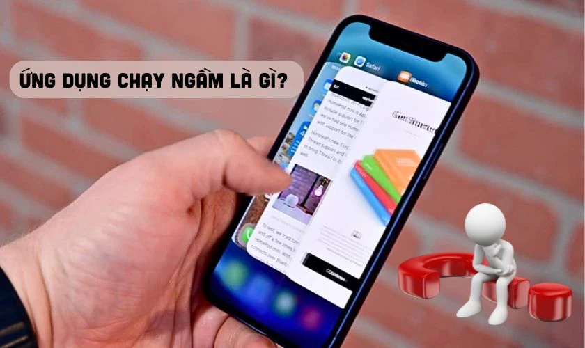 Ứng dụng chạy ngầm là gì? Ảnh hưởng đến máy thế nào?