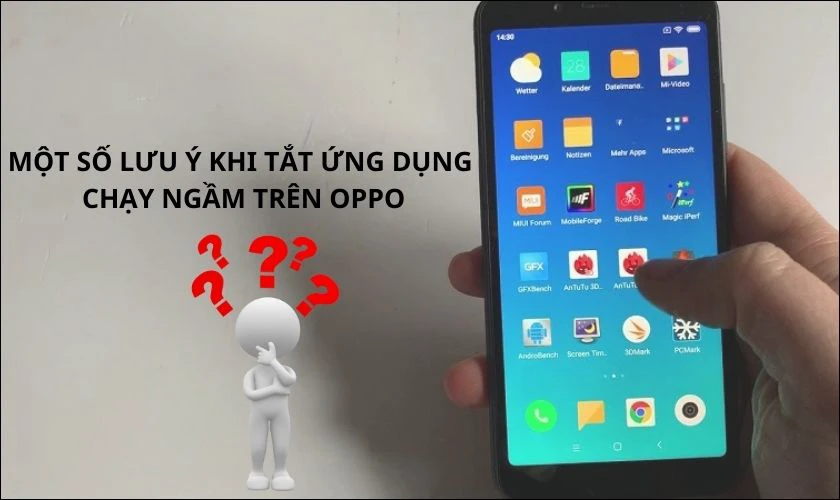 Một số lưu ý khi tắt ứng dụng chạy ngầm trên OPPO