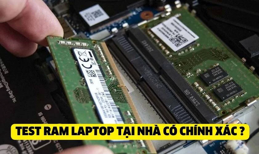 Test RAM laptop tại nhà có chính xác không