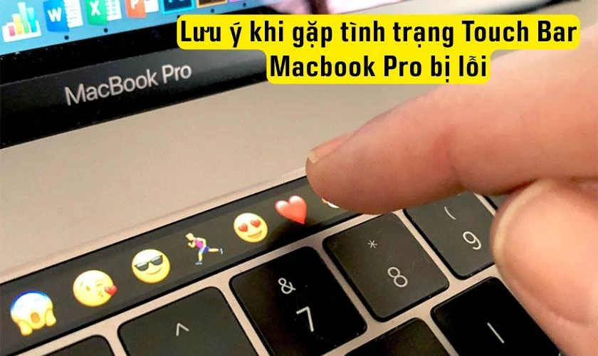 Lưu ý khi gặp tình trạng Touch Bar Macbook Pro bị lỗi