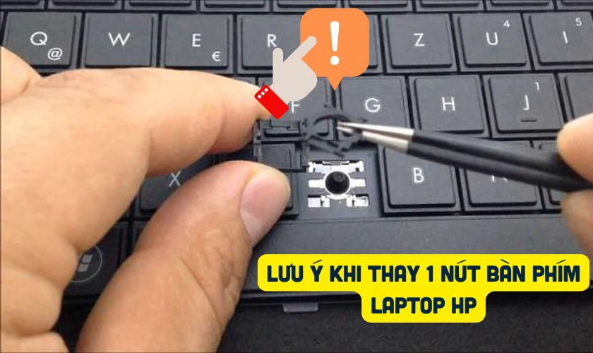 Lưu ý trước và sau khi thay 1 nút bàn phím laptop HP