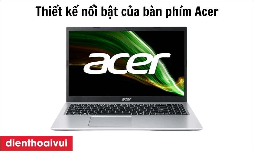 Bàn phím laptop Acer trang bị Full size và layout thoải mái