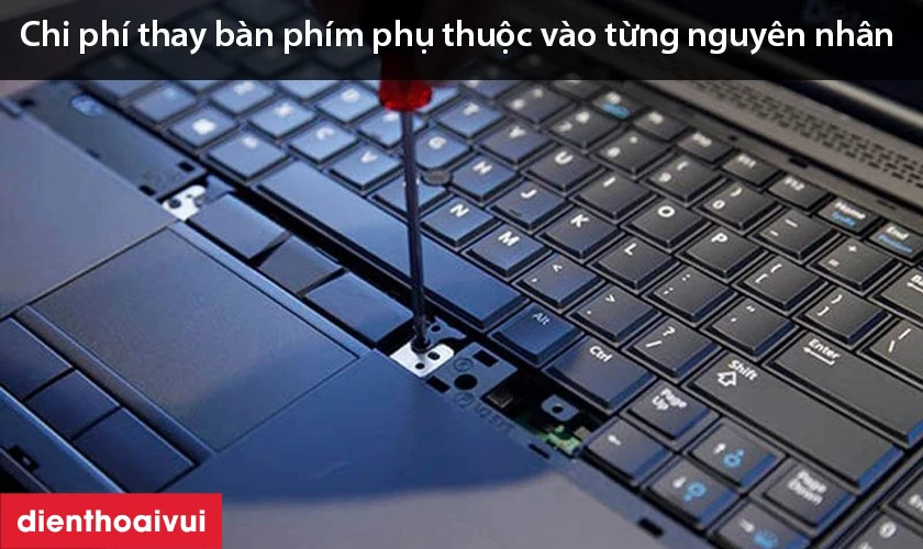 Thay bàn phím laptop hết bao nhiêu tại Tp.Hồ Chí Minh và Hà Nội