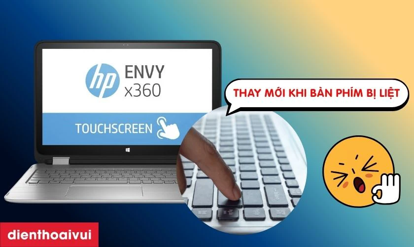 N&ecirc;n sửa hay thay b&agrave;n ph&iacute;m laptop HP Envy 15-U000?