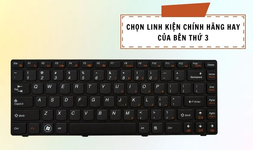 Linh kiện bàn phím chính hãng hay của bên thứ 3