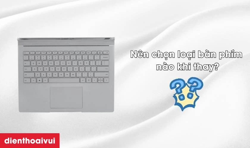 Thay b&agrave;n ph&iacute;m Surface Book