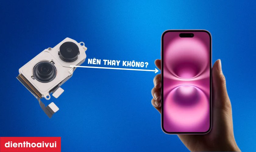 Có nên thay camera sau iPhone 16 chính hãng GENA không?
