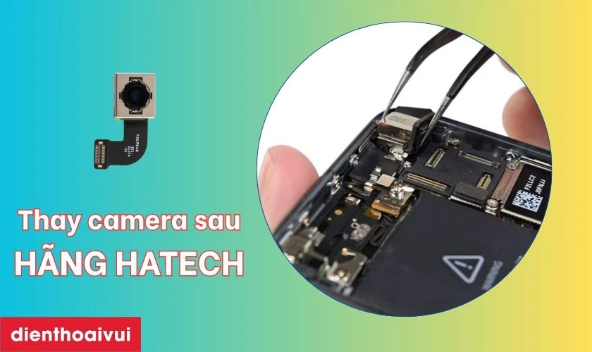 Dịch vụ thay camera sau iPhone SE chính hãng Hatech là gì?