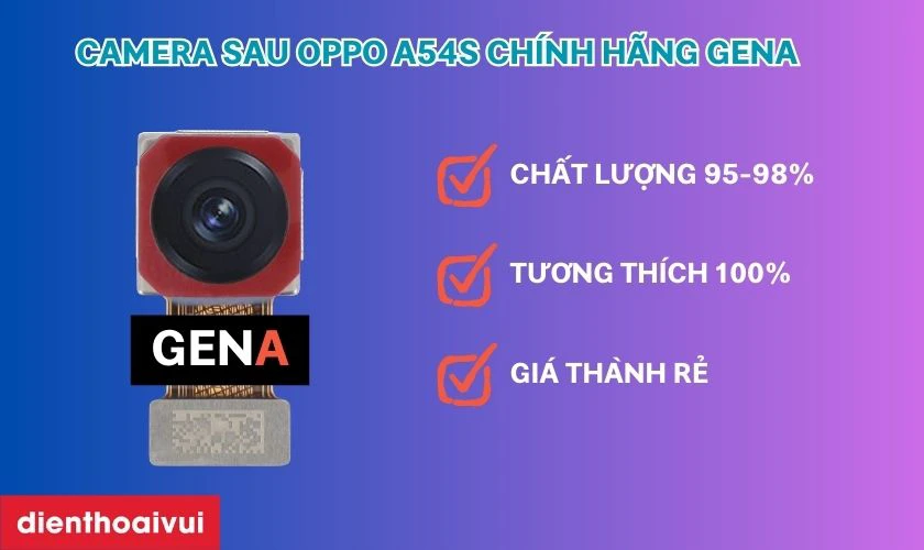 Ưu điểm khi thay camera sau Oppo A54S h&atilde;ng GENA