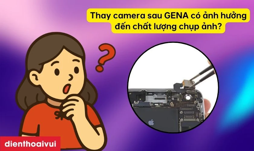 Thay camera mới c&oacute; thể l&agrave;m ảnh hưởng đến trải nghiệm v&agrave; chất lượng chụp ảnh