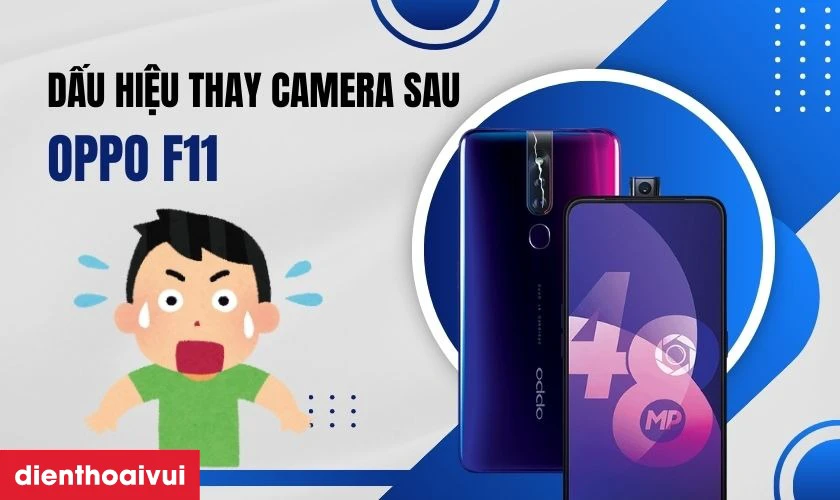 Thay camera sau OPPO F11
