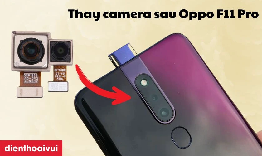 Thay camera sau Oppo F11 Pro là gì