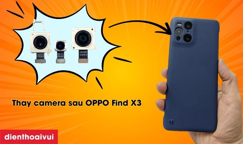 Thay camera sau OPPO Find X3 là gì?