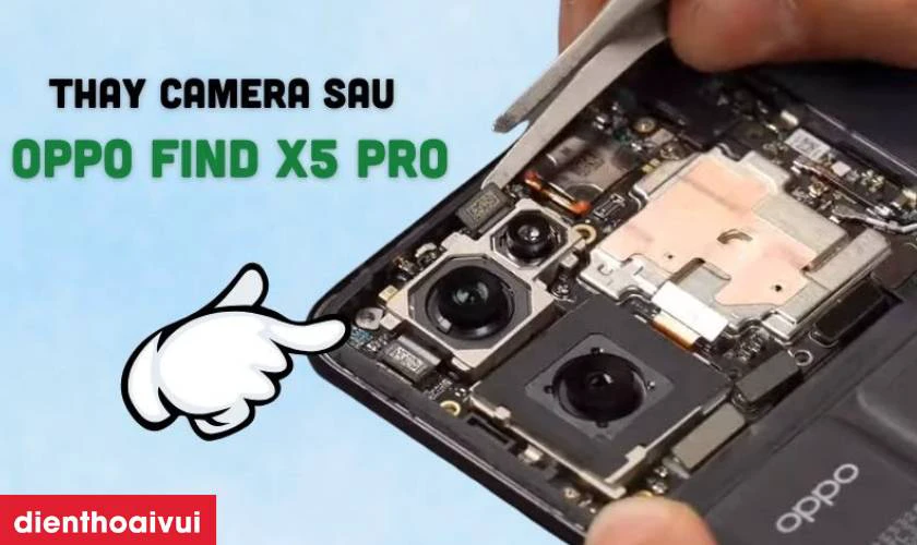 Thay camera sau Oppo Find X5 Pro ch&iacute;nh h&atilde;ng GENA l&agrave; g&igrave;?