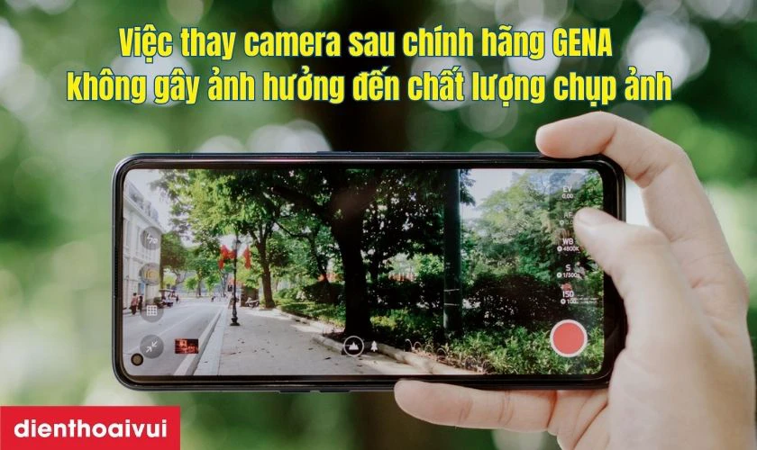 Việc thay camera sau h&atilde;ng GENA kh&ocirc;ng g&acirc;y ảnh hưởng nhiều đến chất lượng chụp ảnh