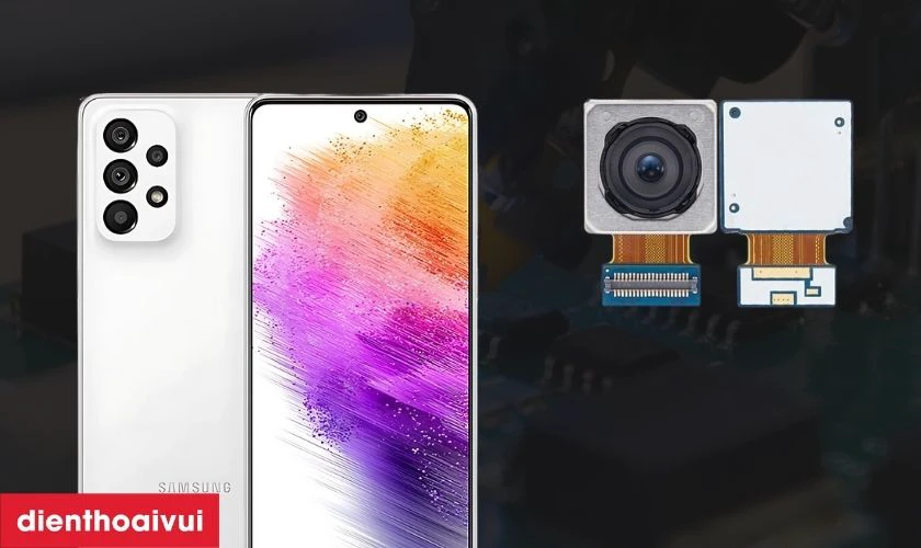 Thay camera sau Samsung Galaxy A73 là gì?