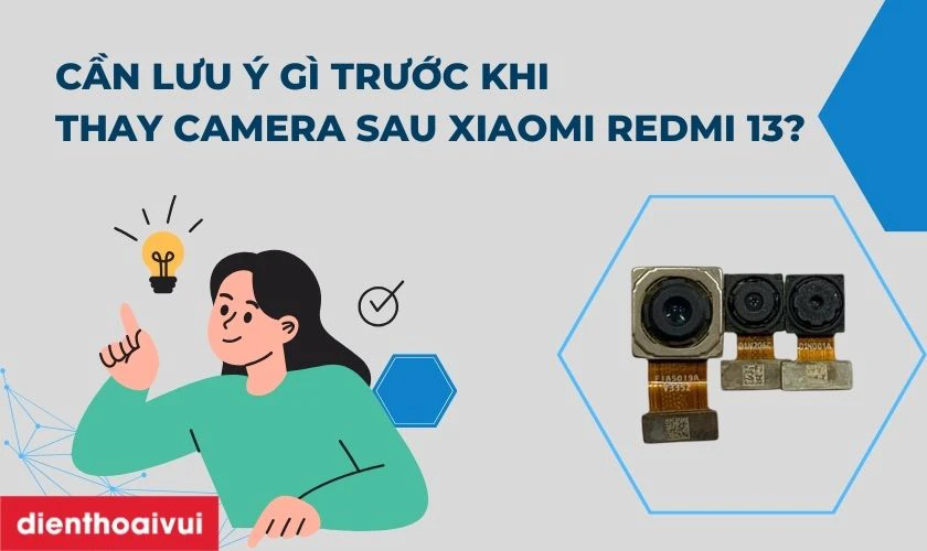 Cần lưu &yacute; g&igrave; trước khi thay camera sau Xiaomi