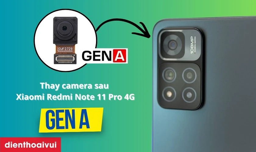 Thay camera sau Xiaomi Redmi Note 11 Pro 4G ch&iacute;nh h&atilde;ng GENA l&agrave; g&igrave;?