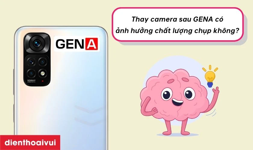 Thay camera sau ch&iacute;nh h&atilde;ng GENA gần như kh&ocirc;ng ảnh hưởng đến chất lượng ảnh chụp